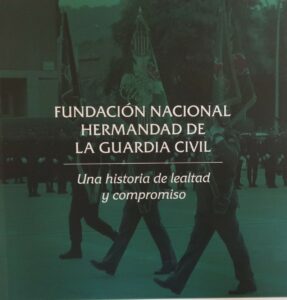 Ve la luz el libro “Fundación Nacional Hermandad de la Guardia Civil: Una historia de lealtad y compromiso”